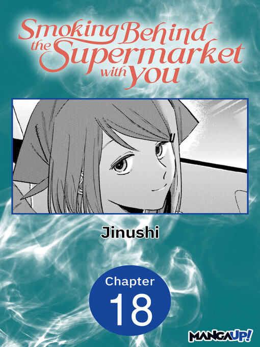 Title details for Smoking Behind the Supermarket with You, Chapter 18 by Jinushi - Available